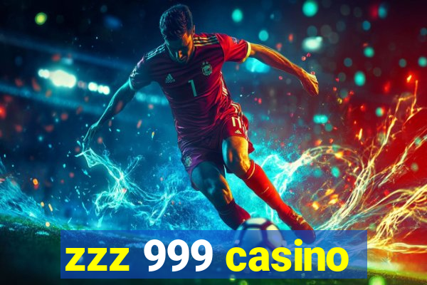 zzz 999 casino